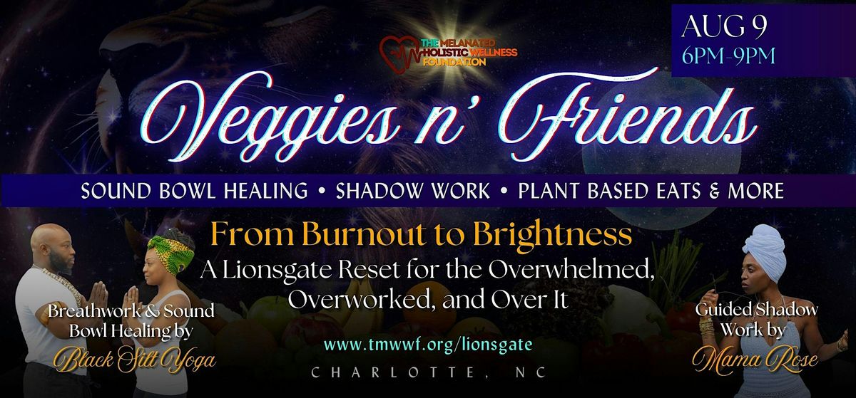 Veggies n' Friends | From Burnout to  Brightness, 9 August | Event in Charlotte | AllEvents