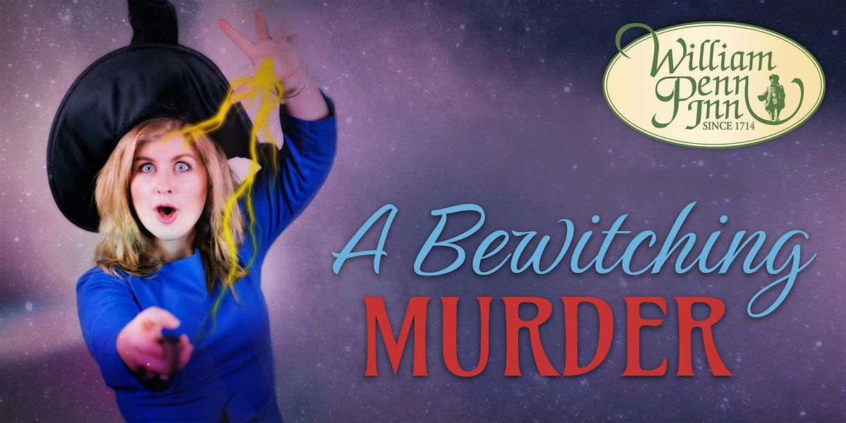 Bewitching M**der Mystery Dinner at the William Penn Inn!!!, 24 October | Event in Gwynedd | AllEvents