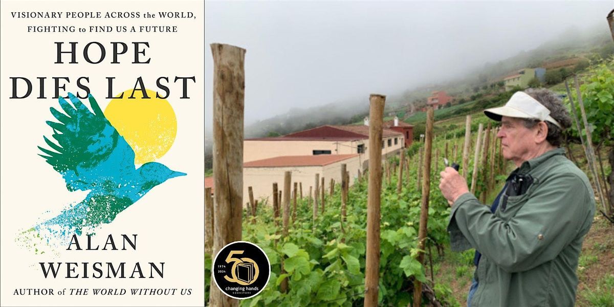 Alan Weisman: Hope Dies Last | Event in Phoenix | AllEvents