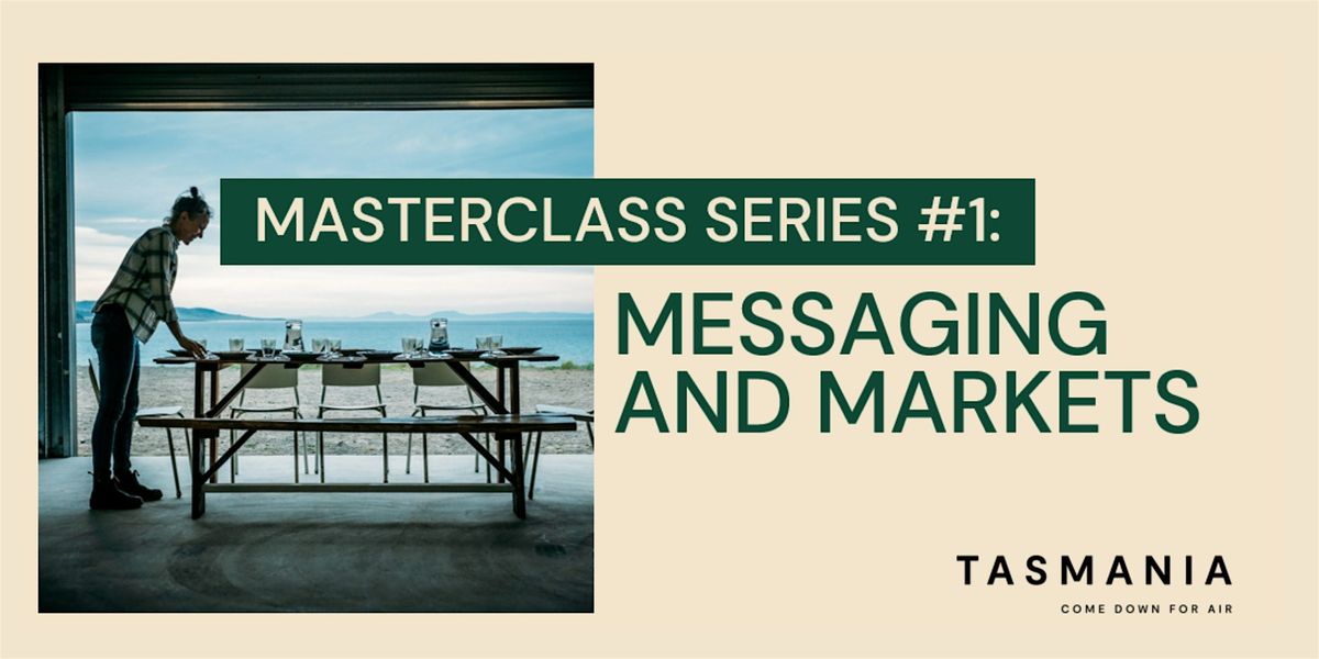 Masterclass Series #1 - Messaging and Markets  - Hobart | Event in Hobart | AllEvents