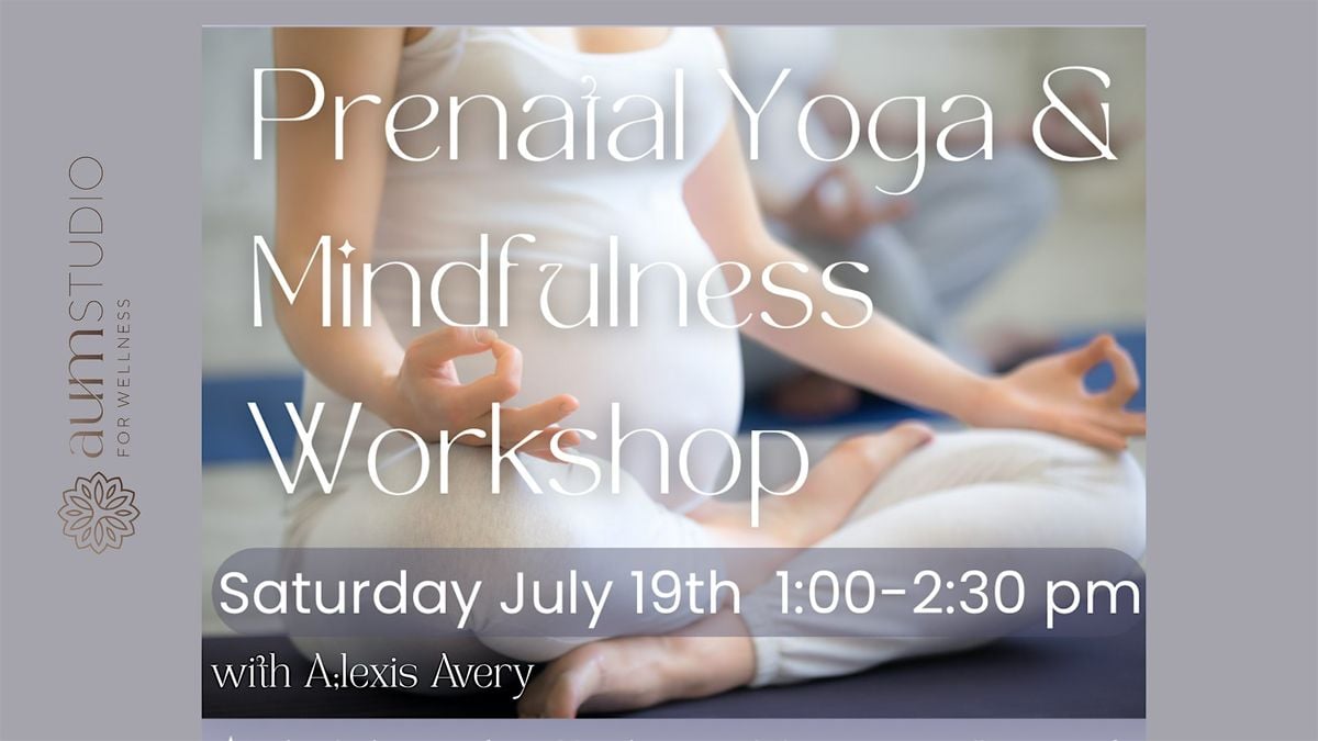 Prenatal Yoga & Mindfulness Workshop, 19 July | Event in Alpharetta | AllEvents