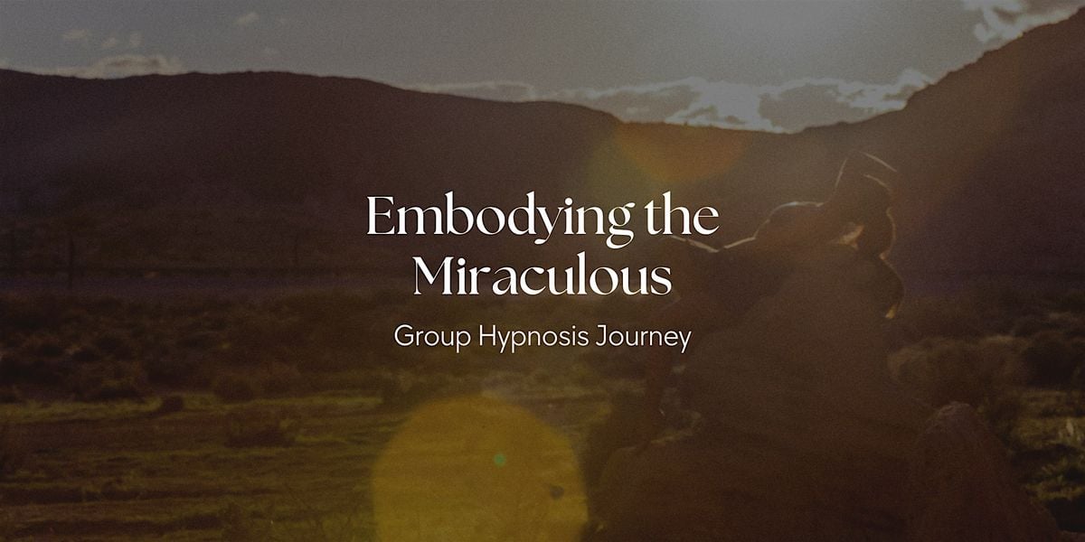 Embodying the Miraculous – Group Hypnosis Journey, 19 October | Event in San Francisco | AllEvents