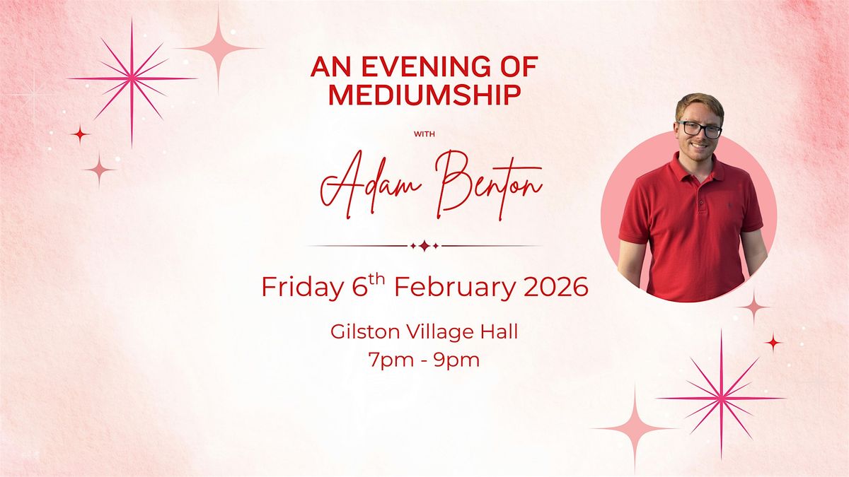 An Evening of Mediumship with Adam Benton, Gilston & Eastwick Village ...