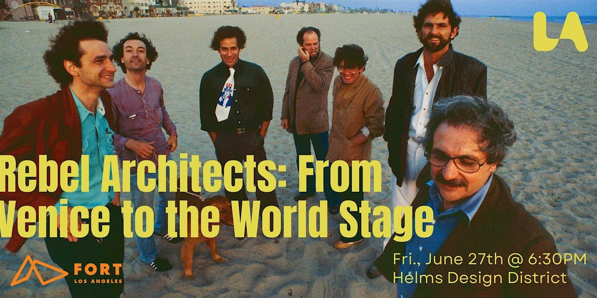 Rebel Architects: From Venice to the World Stage, 27 June | Event in Culver City | AllEvents