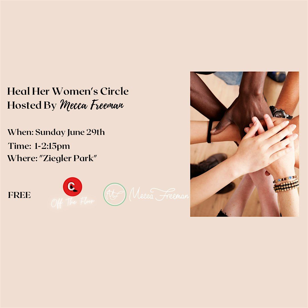 Heal Her Women's Circle (Hosted By Mecca Freeman), 29 June | Event in Cincinnati | AllEvents