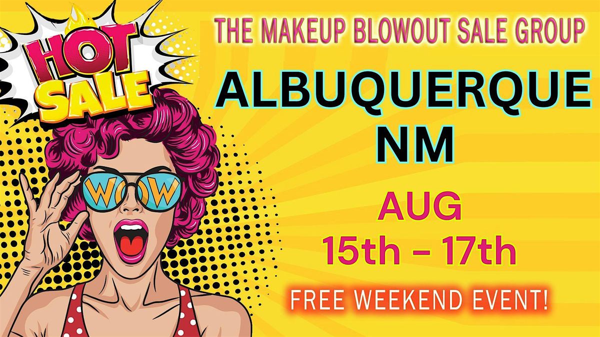 Albuquerque, NM - Makeup Blowout Sale Event!, 15 August | Event in Albuquerque | AllEvents