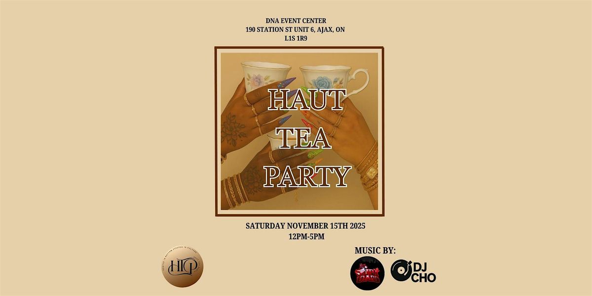 HAUT TEA PARTY, 15 November | Event in Ajax | AllEvents