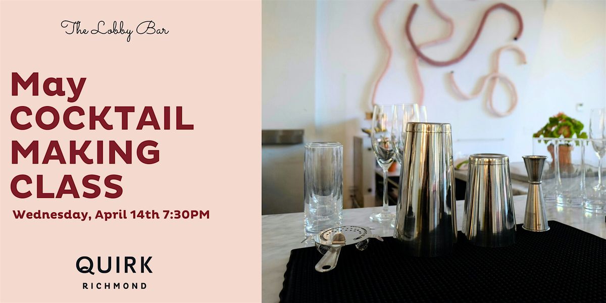 May Cocktail Making Class- The Lobby Bar / Quirk Hotel, 8 May | Event in Richmond | AllEvents