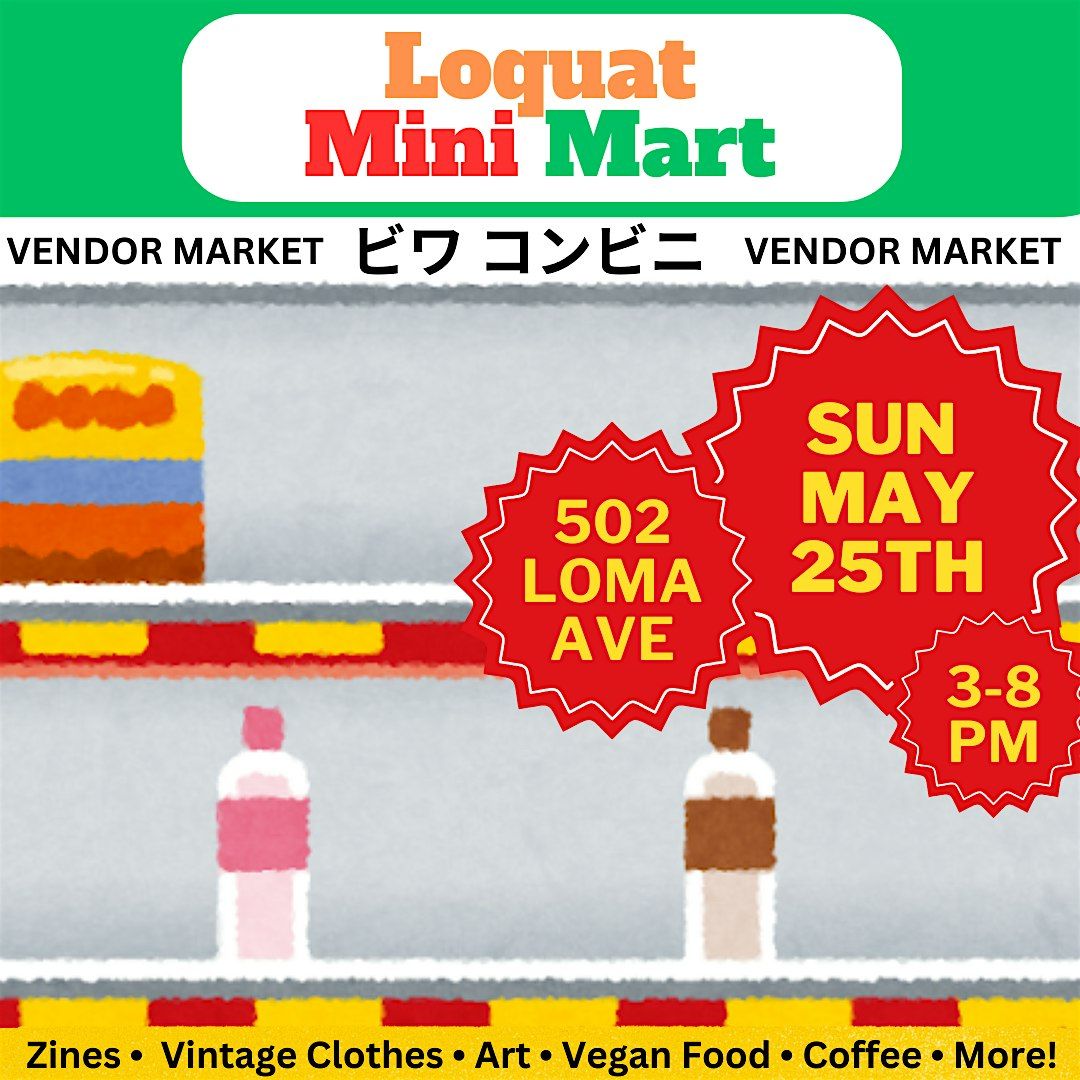 Loquat Mini Mart, 25 May | Event in Long Beach | AllEvents