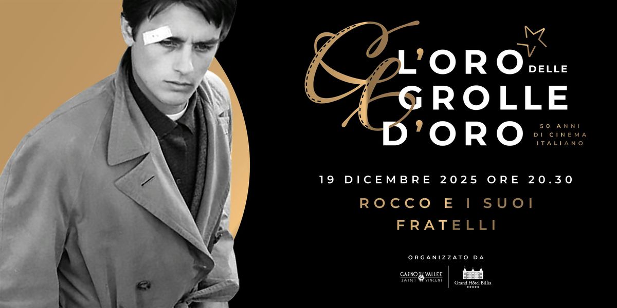 L'oro delle Grolle d'Oro | Rocco e i suoi fratelli, 19 dicembre 2025, 19 December | Event in Saint-Vincent