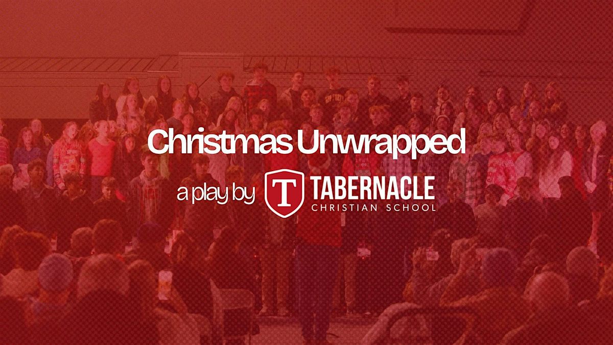 Christmas Unwrapped | A Play by Tabernacle Christian School, 13 December | Event in Hickory | AllEvents