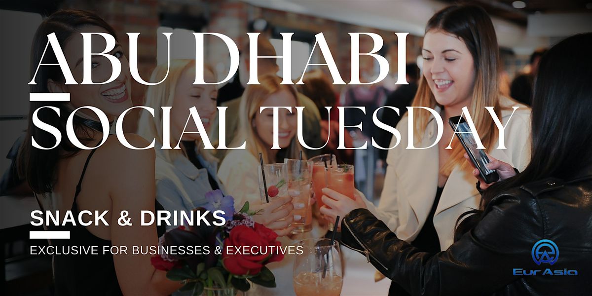 Abu Dhabi Social Tuesday | B2B Networking | For Startups & Businesses, 15 July | Event in Abu Dhabi | AllEvents