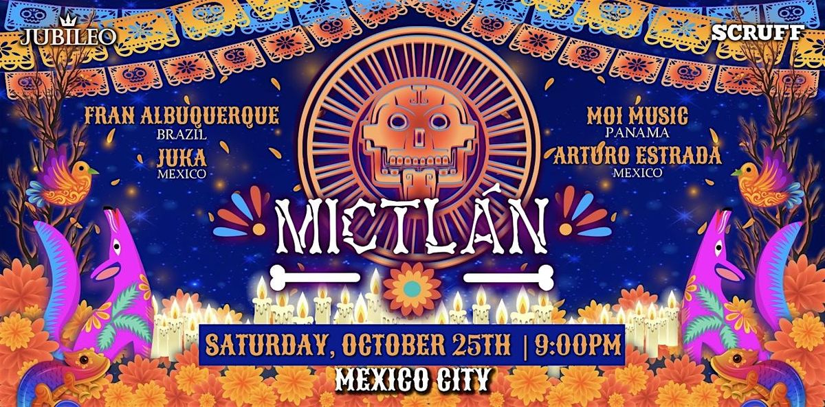 Mictlan ‘Dia De Muertos’ (Sat & Sunday) (Oct 25th / 26th), 25 October | Event in Ciudad de México