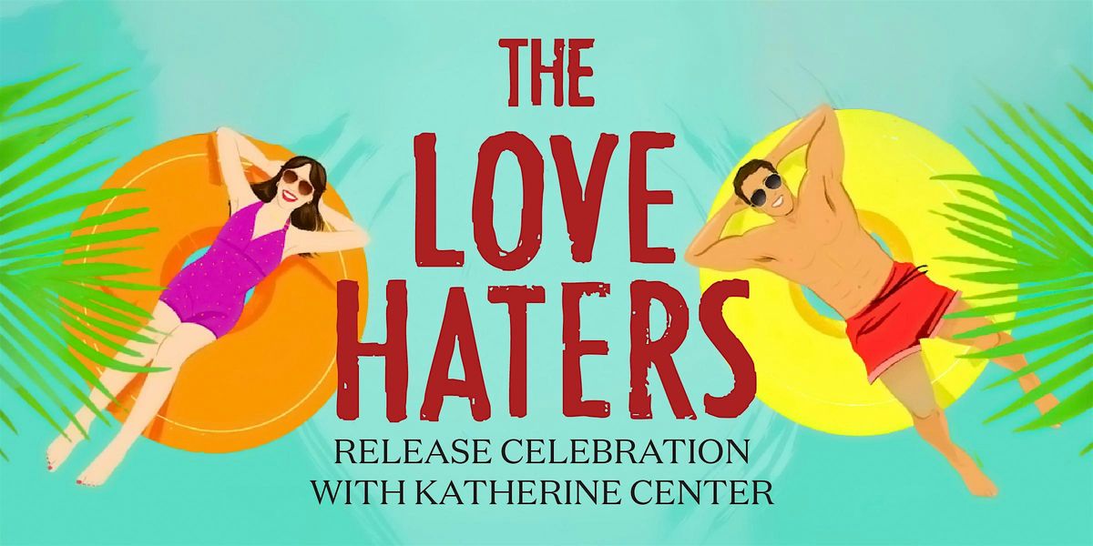 The Love Haters Release Celebration with Katherine Center, 7 June | Event in cambridge | AllEvents