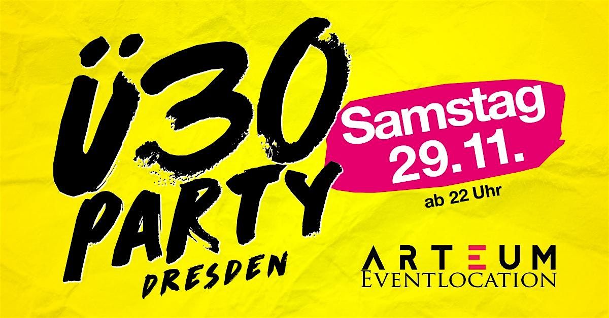 Ü30 Party Dresden/ Sa, 29.11./ Arteum Dresden, 29 November | Event in Dresden | AllEvents