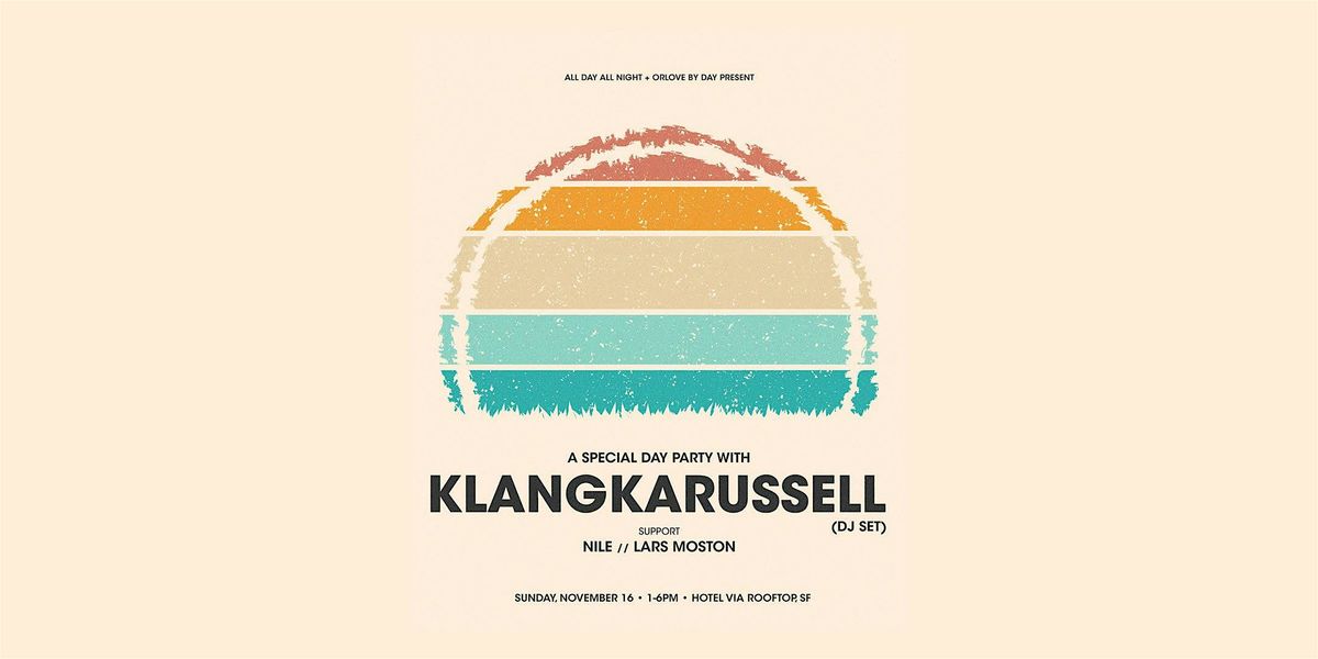 KLANGKARRUSSELL dj set - Hotel VIA Rooftop, 16 November | Event in San Francisco | AllEvents