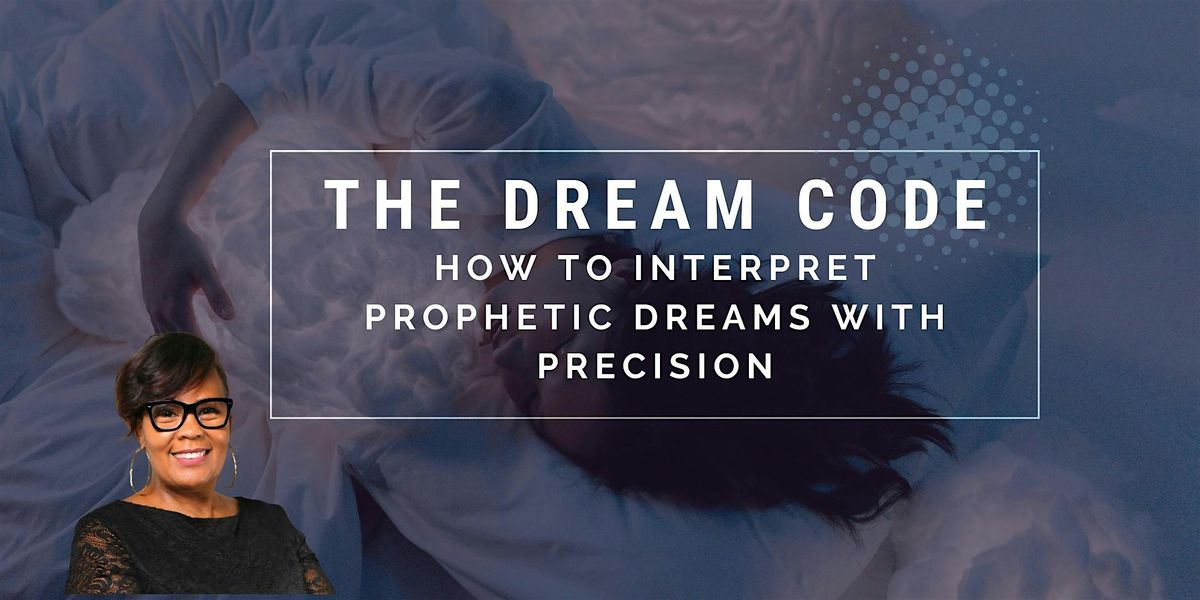 The Dream code: How to interpret prophetic dreams with precision, 12 July | Event in Rancho Cucamonga | AllEvents