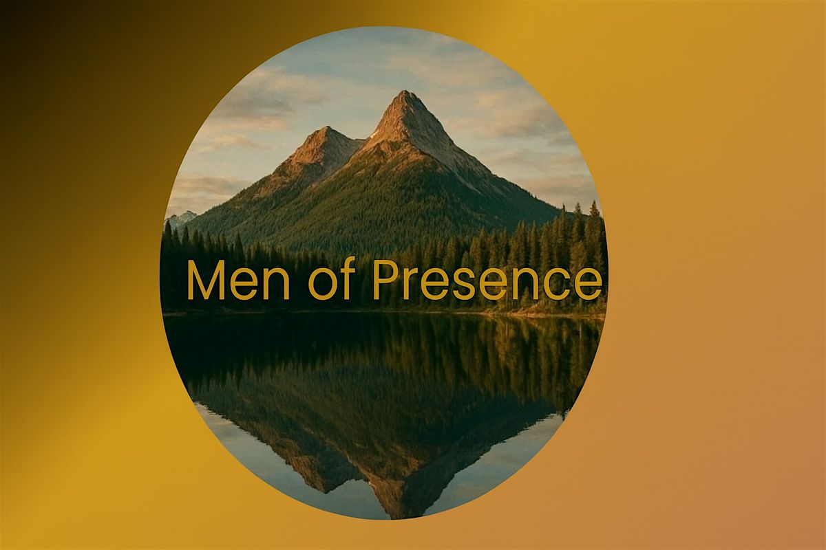 Men of Presence - A Circle for Grounded Brotherhood | Event in Calgary | AllEvents