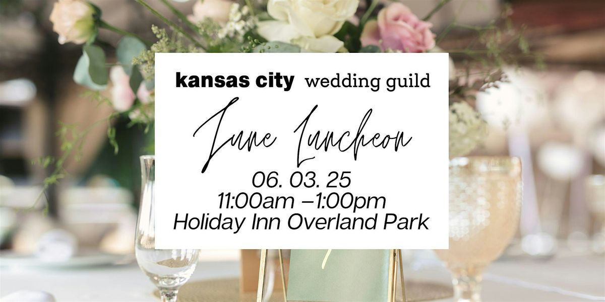 KC Wedding Guild Luncheon -  Holiday Inn Overland Park, 3 June | Event in Overland Park | AllEvents