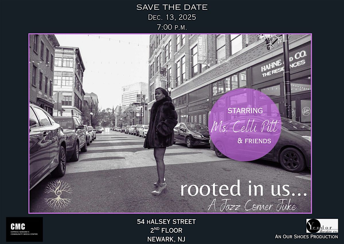 Rooted In Us... A Jazz Corner Juke starring Ms. Celli Pitt (& Friends!), 13 December | Event in Newark
