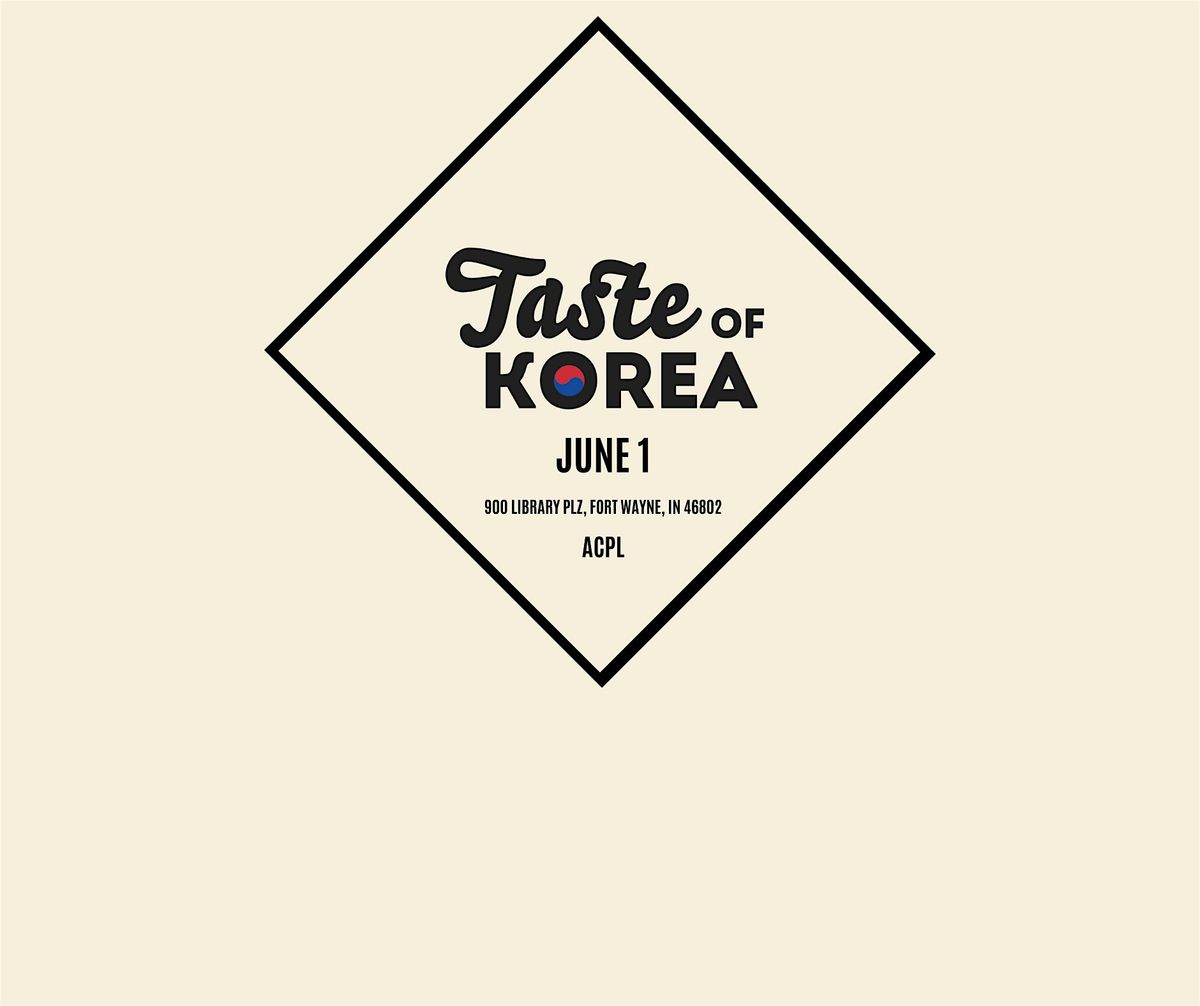 Taste of Korea, 1 June | Event in Fort Wayne | AllEvents