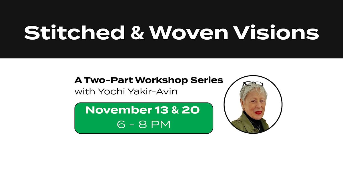 Stitched & Woven Visions: A Two-Part Workshop Series with Yochi Yakir-Avin, 13 November | Event in Hollywood