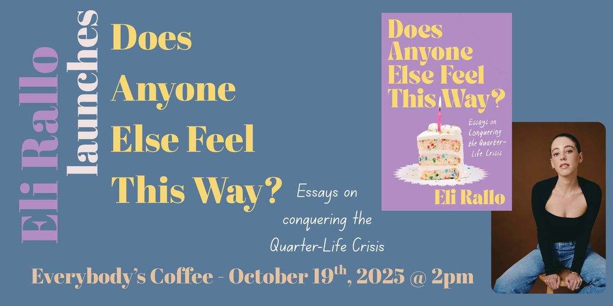 Eli Rallo Launches "Does Anyone Else Feel This Way?" at Everybody's Coffee, 19 October | AllEvents