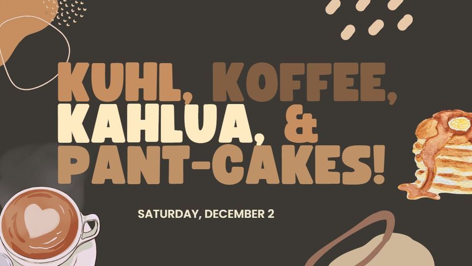 KUHL, Koffee, Kahlua, & PANTcakes! , Northbound Outfitters / Cross