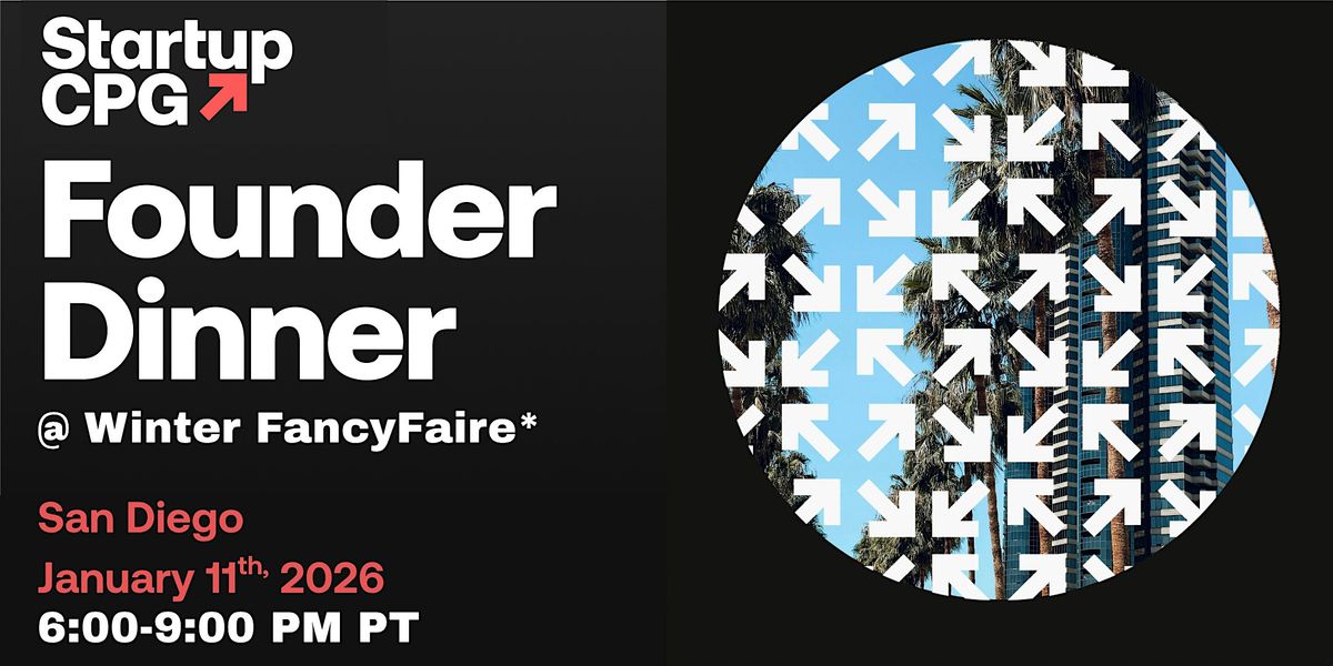 Startup CPG San Diego Founder Dinner @ Winter FancyFaire* - January 2026, 11 January | Event in San Diego