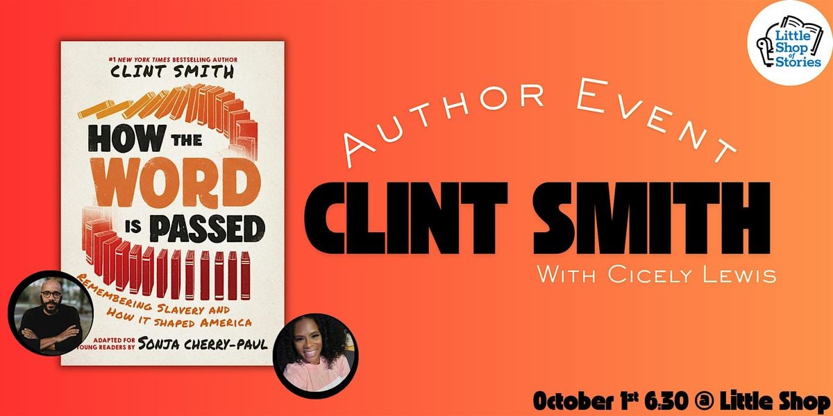 Clint Smith with Cicely Lewis - How the Word is Passed!, 1 October | Event in Decatur | AllEvents