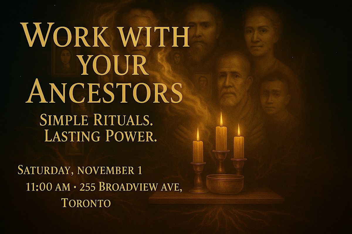 ️ Work with Your Ancestors ️, 1 November | Event in Toronto | AllEvents