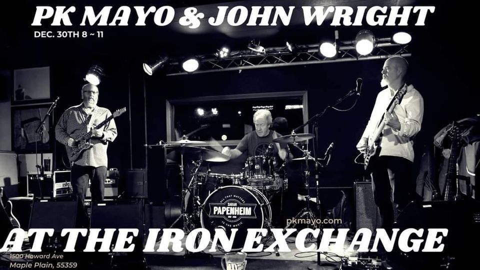 PK MAYO & JOHN WRIGHT AT THE IRON EXCHANGE, MAPLE PLAIN, Iron Exchange