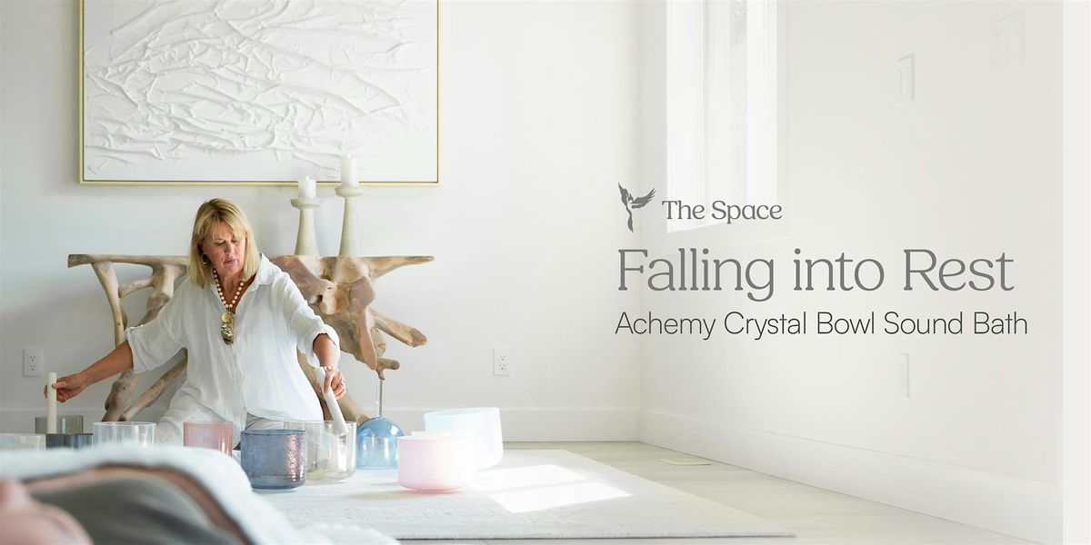 Falling Into Rest: Alchemy Crystal Bowl Sound Bath | Event in Agassiz | AllEvents