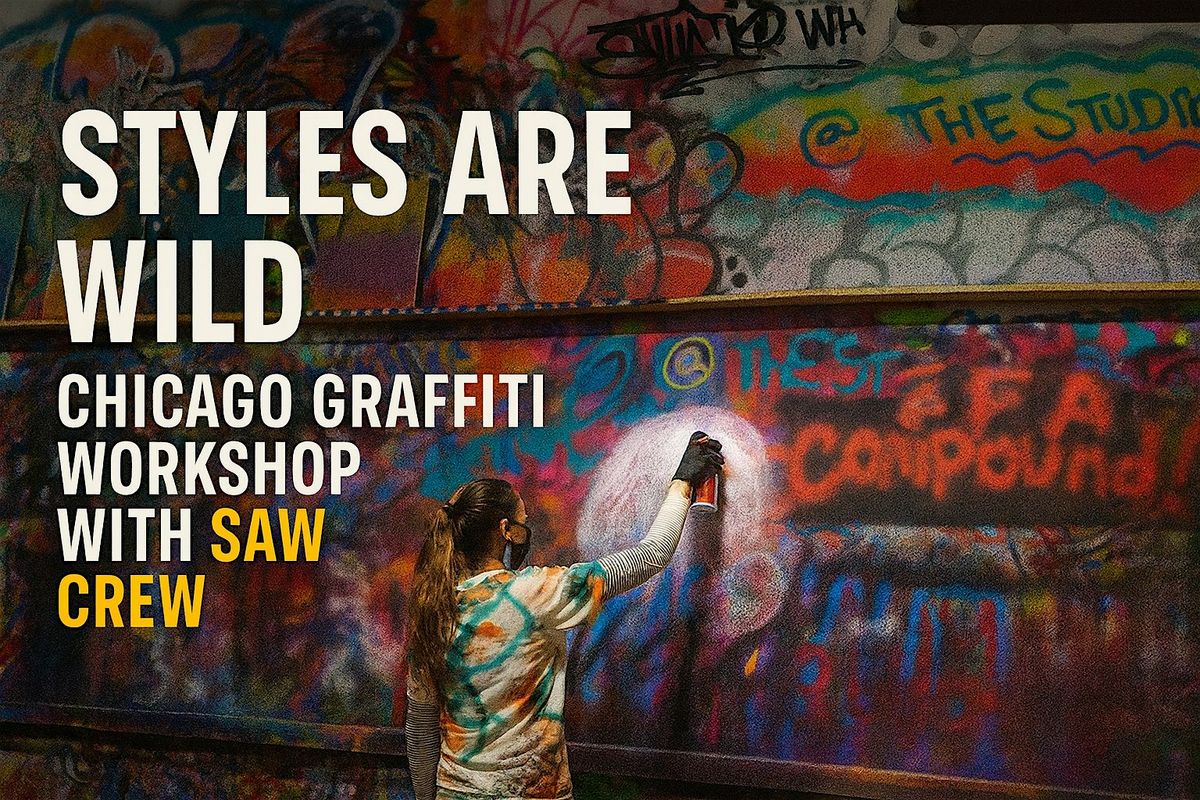 Styles Are Wild – Chicago Graffiti Workshop - With Saw  Crew, 2 November | Event in Chicago | AllEvents
