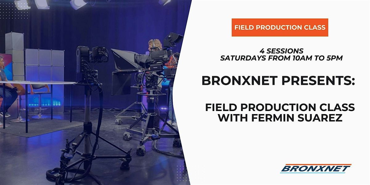 Field Production Class, 7 June | Event in The Bronx | AllEvents