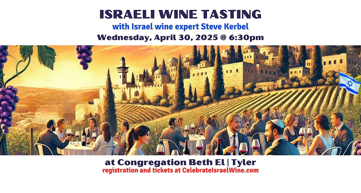 Israeli Wine Tasting, Congregation Beth El, Tyler, 30 April 2025 ...