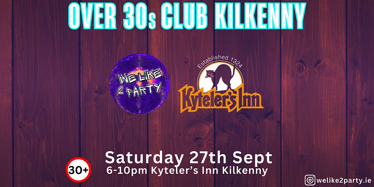 Over-30s Club at Kyteler's Inn, Kilkenny September 27th, 27 September | Event in Kilkenny | AllEvents