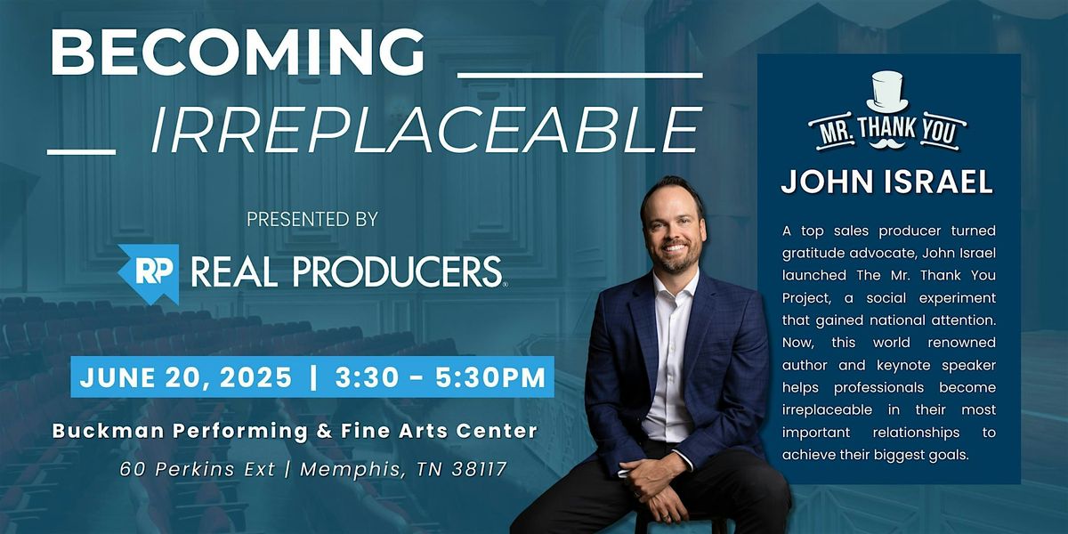 Becoming Irreplaceable - A MasterClass with John Israel, Mr. Thank You, 20 June | Event in Memphis | AllEvents
