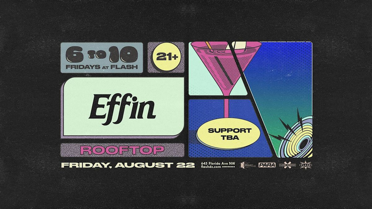 6to10: Effin at Flash Rooftop, 22 August | Event in Washington | AllEvents