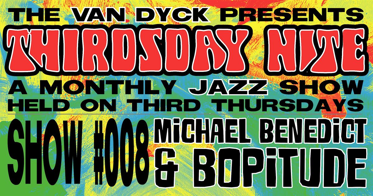 THIRDSDAY NITE #008 Michael Benedict & BOPITUDE, 19 June | Event in Schenectady | AllEvents