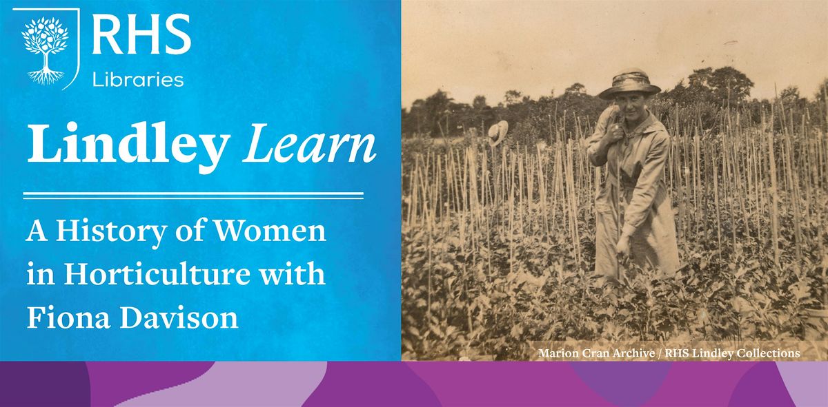 Lindley Learn - A History of Women in Horticulture with Fiona Davison, 23 February | Event in London | AllEvents