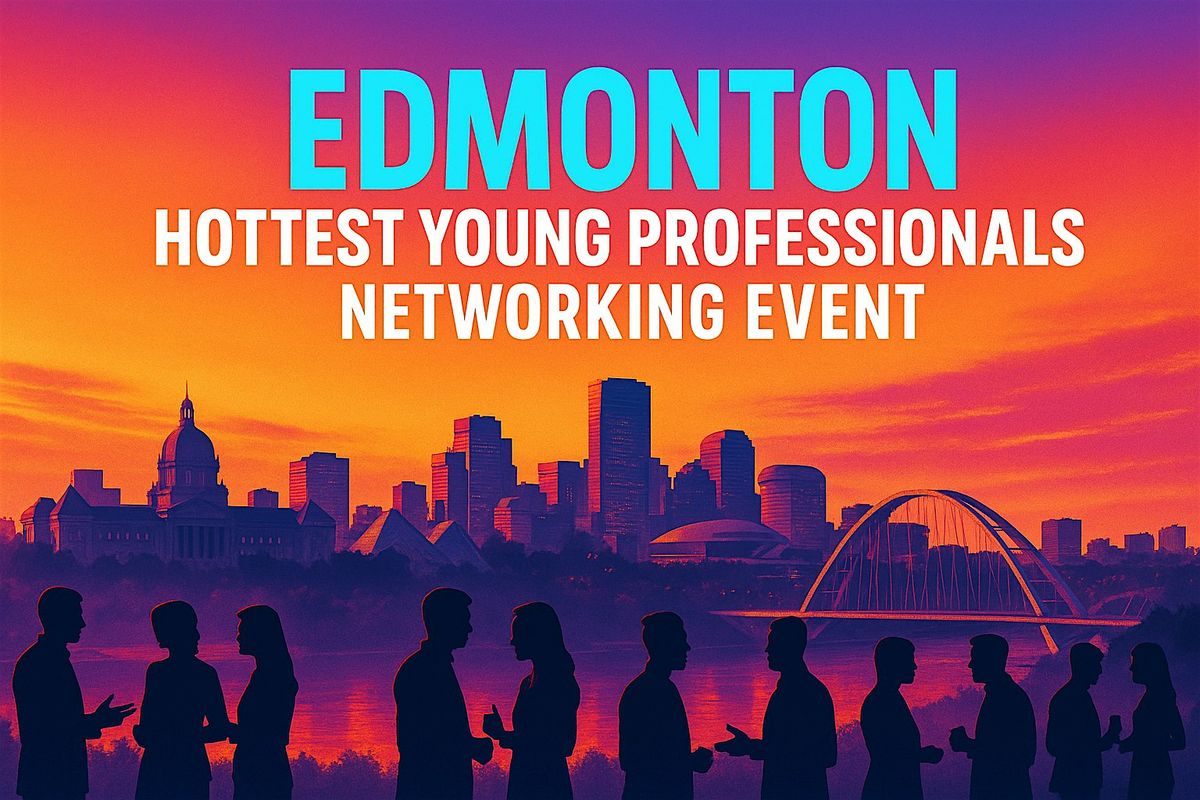 Edmonton's  Hottest Networking Event For Young Professionals, 23 October | Event in Edmonton | AllEvents