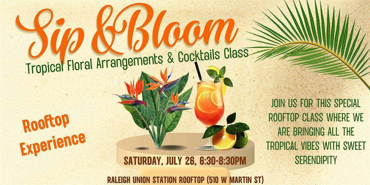 Sip and Bloom: Tropical Floral Arrangement and Cocktail Class, 26 July | Event in Raleigh | AllEvents