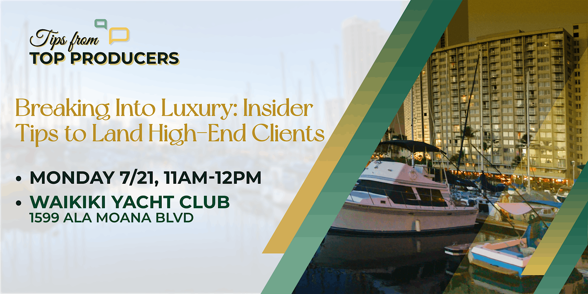 Breaking Into Luxury: Insider Tips to Land High-End Clients, 21 July | Event in Honolulu | AllEvents