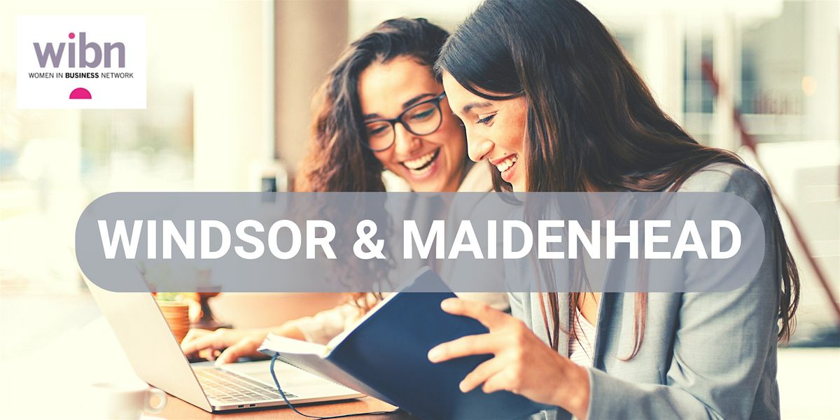 WIBN Windsor & Maidenhead Group Women's Networking Event | Event in Windsor | AllEvents