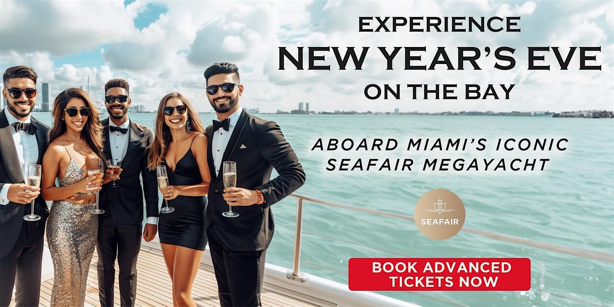 5-Star NYE Cruise on Miami's Icononic Seafair Megayacht - Families Welcome