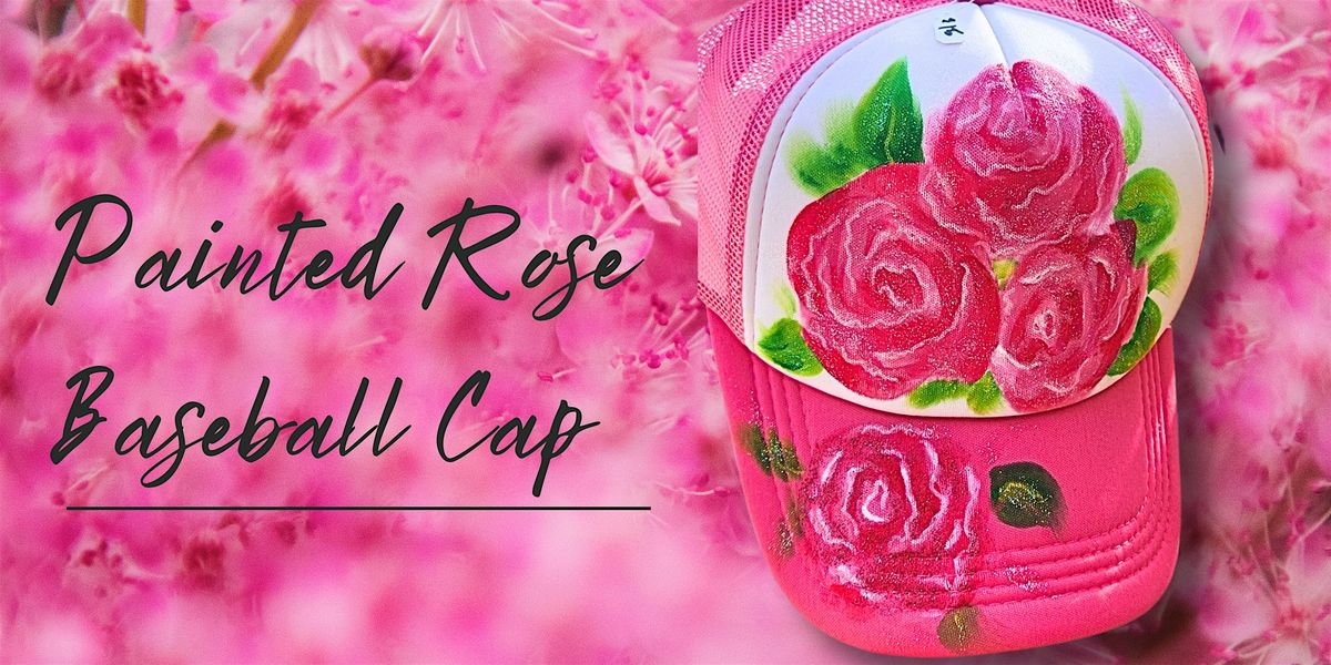 Painted Roses Baseball Cap Workshop, 24 May | Event in Baton Rouge | AllEvents