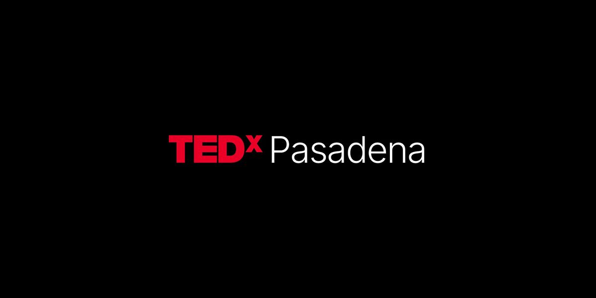 TEDxPasadena 2025, 7 June | Event in Pasadena | AllEvents