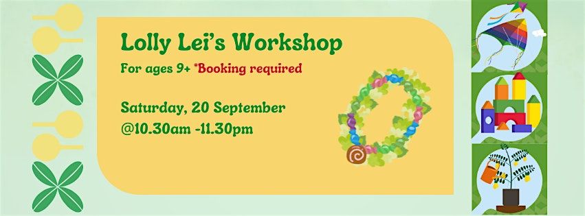 Lolly Lei's Workshop  (Ages 9+), 20 September | Event in Auckland | AllEvents