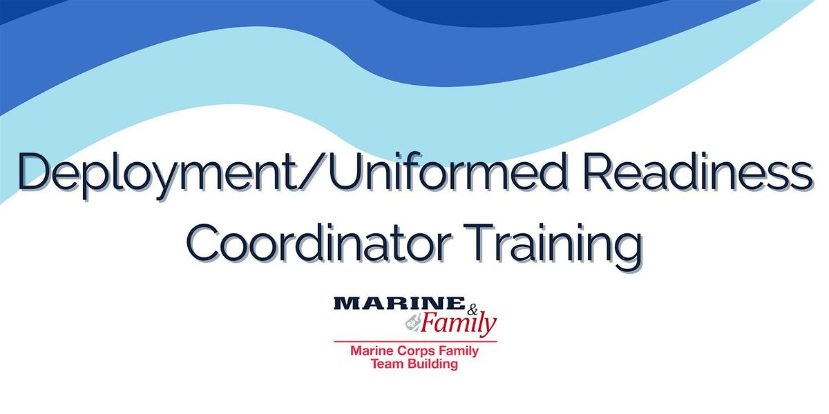 Deployment/Uniformed Readiness Coordinator Training, 30 July | Event in Quantico | AllEvents